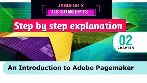 12th Computer Applications || Chapter 2 - Adobe pagemaker || Part 2