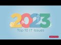 2023 top 10 it issues