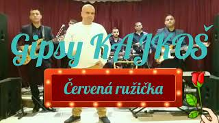 Gipsy Kajkoš Červená Ružička 2018