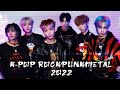 My favorite kpop rockpunkmetal songs of 2022