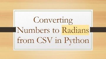 Converting Numbers to Radians from CSV in Python