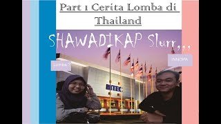 Shawadikap,,, Pengalaman Lomba di THAILANDDDD