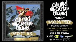 Video thumbnail of "Chunk! No, Captain Chunk! - Kids (Album Stream)"