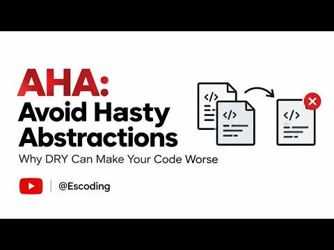 Title:AHA: Avoid Hasty Abstractions - Why DRY Can Make Your Code Worse