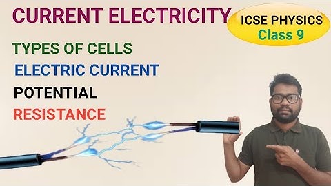 ICSE  Class 9 Physics|Chapter 9 ||Current Electricity|