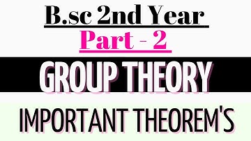 Part - 2 || Group Theory || Important Theorem