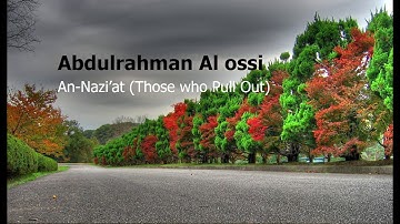 Abdul rahman Al ossi   Surah An Nazi’at Those who Pull Outعبدالرحمن العوسي   سورة  النازعات