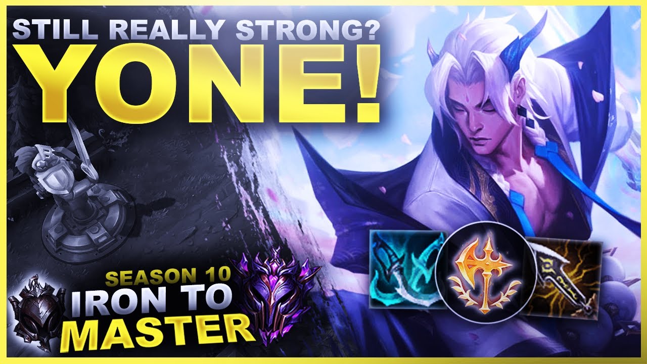 IS YONE STILL REALLY STRONG? - Iron to Master S10 | League of Legends