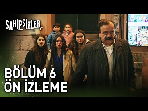 Sahipsizler 6. Bölüm
