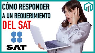 Requerimiento SAT y cómo responderle para que no te multen 2021 | IMPUESTOS MÉXICO | DERECHO FISCAL