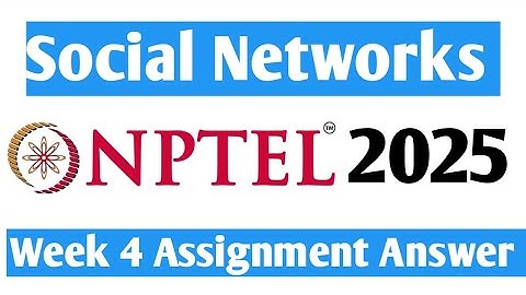 Nptel Social Networks Week 4 Assignment Answer