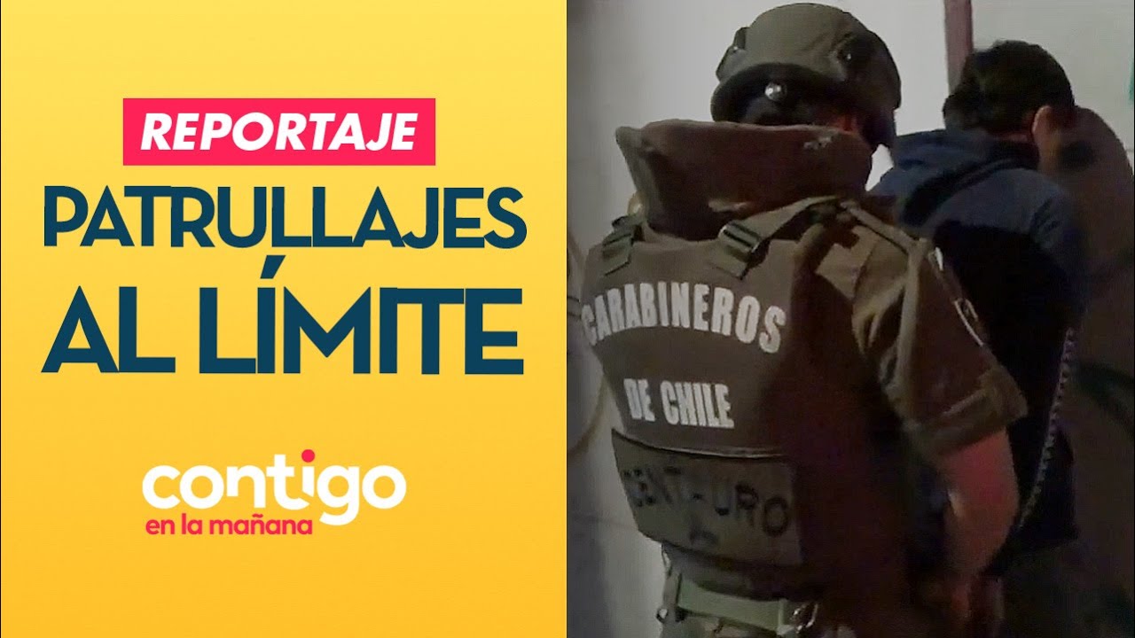 REPORTAJE | Patrullajes al límite: El combate a los delitos del norte | Contigo en la Mañana