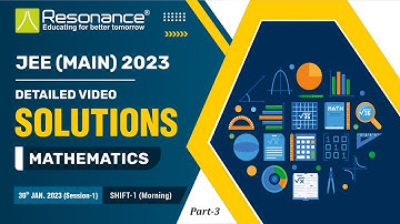 Maths Video Solutions Part -3 | JEE Main 2023 (Session 1) 30 January Morning Shift By Resonance