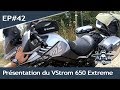 EP#42 : Présentation du Suzuki VStrom 650 Extreme
