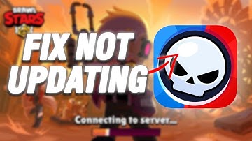 How To Fix Brawl Stars Not Updating | Final Solution