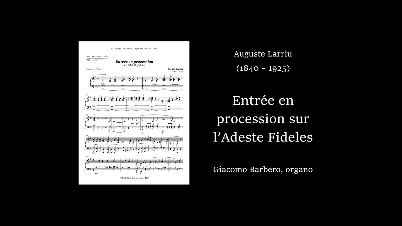 Auguste Larriu - Entrée en procession sur l'Adeste Fideles