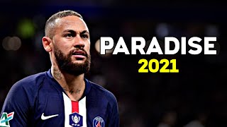 Neymar Jr 2021 • MEDUZA - Paradise ft. Dermot Kennedy • Skills & Goals | HD
