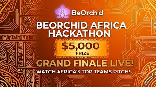 BeOrchid Africa Developers Hackathon 2026 — Grand Finale & Demo Day