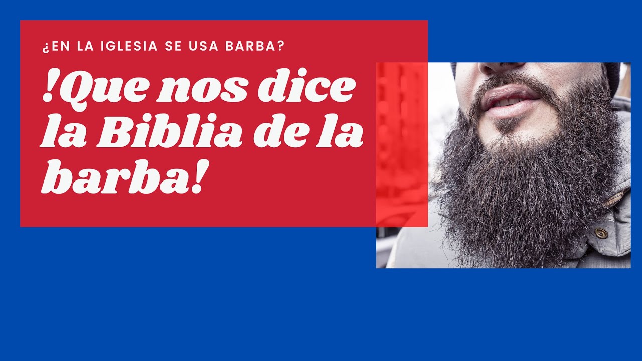 ¿Qué dice la biblia de la barba?