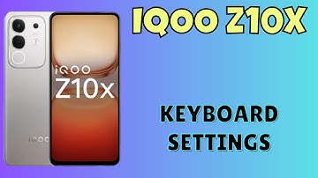 Keyboard Settings iQOO Z10x || How to use keyboard || How to set keyboard Easy Method