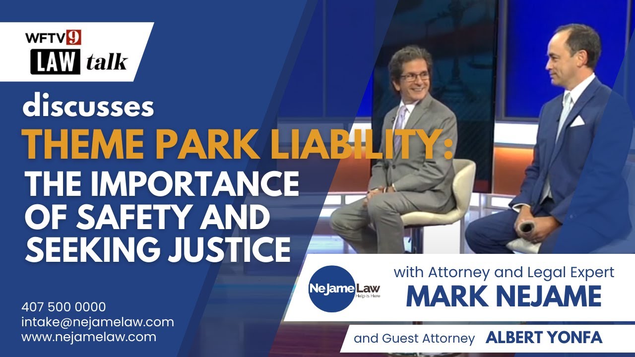 Theme Park Liability: Safety and Seeking Justice with  NeJame Law Attorneys