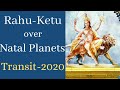 Rahu- Ketu Transit over Natal Planets- Part-2