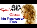 Taylor Swift Mr Perfectly Fine 8D Audio Fearless Taylor S Version 2021 8D Songs mp3