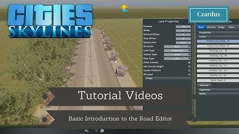 Cities Skylines: Basic Introduction to Road Editor