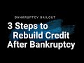 3 Easy Steps to Rebuild Credit After Bankruptcy.