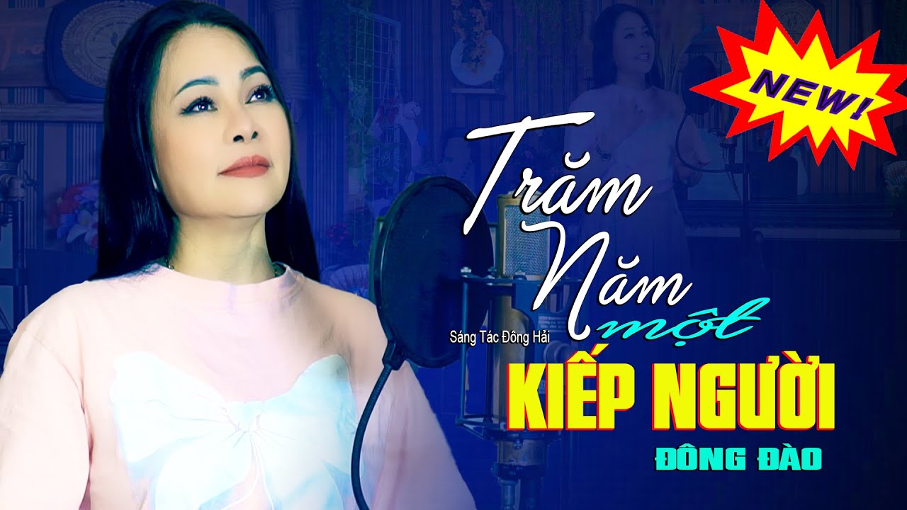 Trăm Năm Một Kiếp Người - Ca Khúc Mới Về Kiếp Nhân Sinh Ai Cũng Nên Nghe Một Lần || Đông Đào