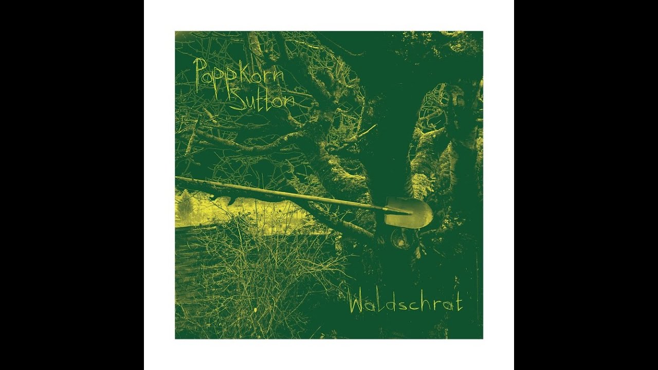 Watch Poppkorn Sutton - Waldschrat (Official Audio) on YouTube Watch Poppkorn Sutton - Waldschrat (Official Audio) on YouTube