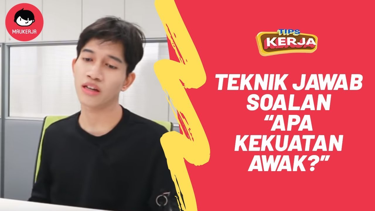 [TIPS INTERVIEW] - Teknik nak jawab soalan "Apa kekuatan 