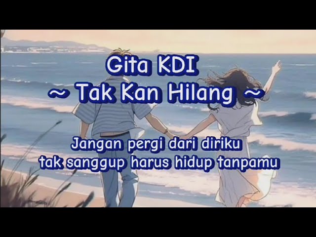 Gita KDI - Tak Kan Hilang 💖 ( Lirik ) class=