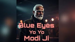 Blue Eyes | Honey Singh | {Modi ji Version} | Yo Yo Honey Singh | New song | Covered By Modi Ji screenshot 4