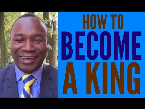 36/47. 2016-09-06: HOW TO BECOME A KING