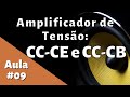 Estágios CC-CE e CC-CB | Tecnologia de Amplificadores de Potência #09