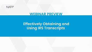Webinar preview: Effectively Obtaining and Using IRS Transcripts