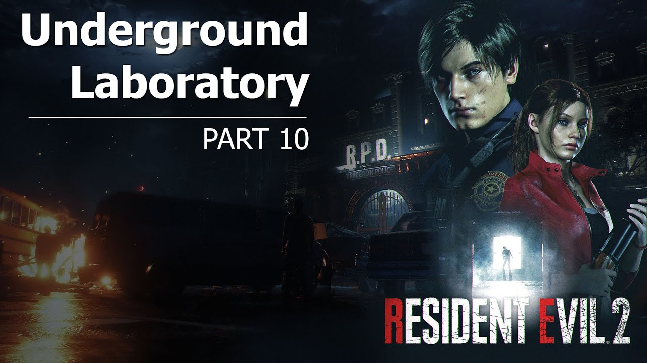 Resident Evil 2 Remake Walkthrough Part 10 Underground Laboratory