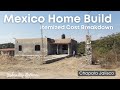 Building a Home in Mexico, Chapala Jalisco Cost Breakdown. Construyendo mi casa en Mexico Costo