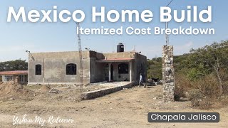 Building a Home in Mexico, Chapala Jalisco Cost Breakdown. Construyendo mi casa en Mexico Costo