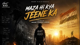 MAZA HI KYA JEENE KA | Heart M.N.B | Manish Nayak ft. Bharat Tiwari | Official Music Video