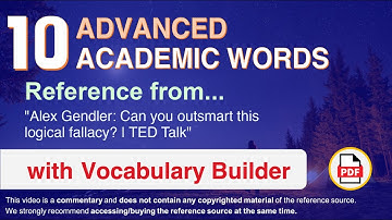 10 Advanced Academic Words Ref from "Alex Gendler: Can you outsmart this logical fallacy? | TED"