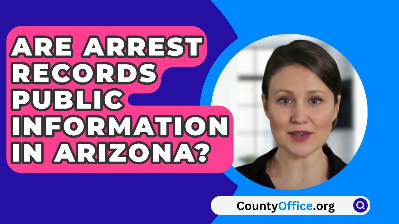 Are Arrest Records Public Information In Arizona CountyOffice are-arrest-records-public-information-in-arizona-countyoffice
