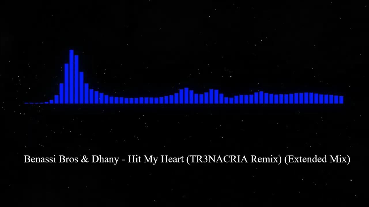 Benassi Bros & Dhany - Hit My Heart (TR3NACRIA RemIX) Benassi Bros & Dhany - Hit My Heart (TR3NACRIA RemIX)