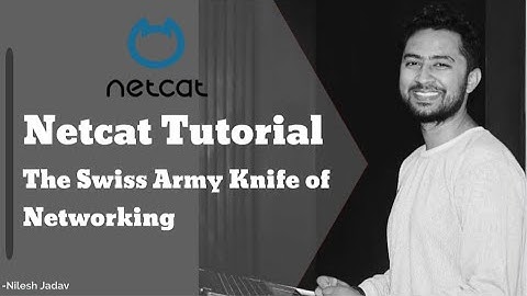 Netcat Tutorial | Introduction to Netcat | Fundamentals of Cybersecurity
