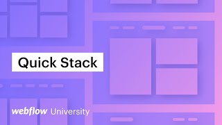 Introducing Quick Stack in Webflow