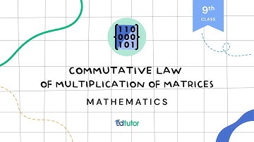 Commutative Law of Multiplication of Matrices | Class 9 | Math | Chapter 1 | EdTutor