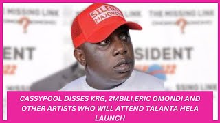 CASSYPOOL DISSES KRG | 2MBILI |ERIC OMONDI AND OTHER ARTISTS WHO WILL ATTEND TALANTA HELA LAUNC