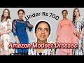 Amazon MODEST Dresses Haul😍| Starting ₹379 | Not revealing dresses | For Strict Parents