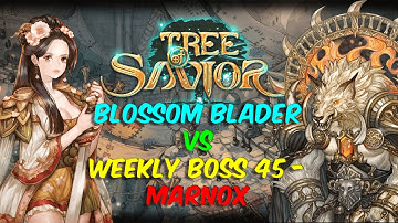 TOS – Tree of Savior – Blossom Blader vs Weekly Boss Raid 45 Marnox